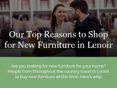 Our Top Reasons to Shop for New Furniture in Lenoir [infographic]